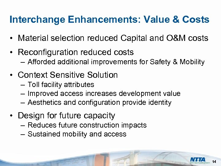 Interchange Enhancements: Value & Costs • Material selection reduced Capital and O&M costs •