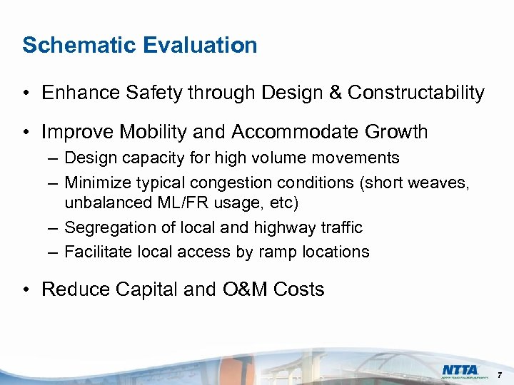 Schematic Evaluation • Enhance Safety through Design & Constructability • Improve Mobility and Accommodate