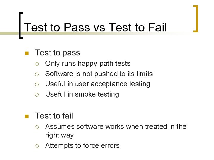 Test to Pass vs Test to Fail n Test to pass ¡ ¡ n