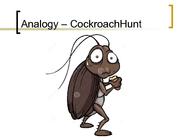 Analogy – Cockroach. Hunt 