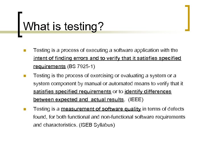 What is testing? n Testing is a process of executing a software application with