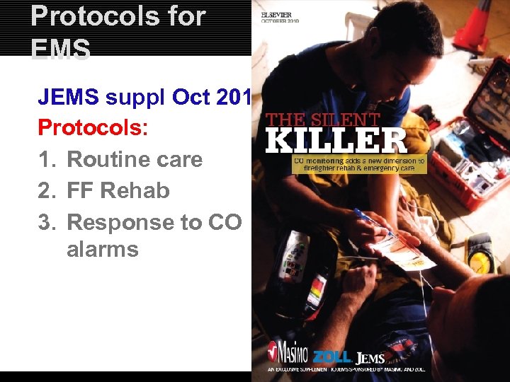 Protocols for EMS JEMS suppl Oct 2010 Protocols: 1. Routine care 2. FF Rehab