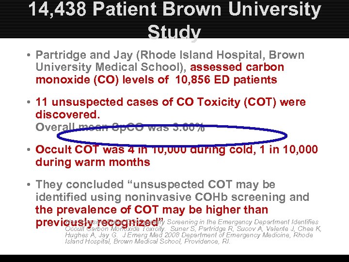 14, 438 Patient Brown University Study • Partridge and Jay (Rhode Island Hospital, Brown