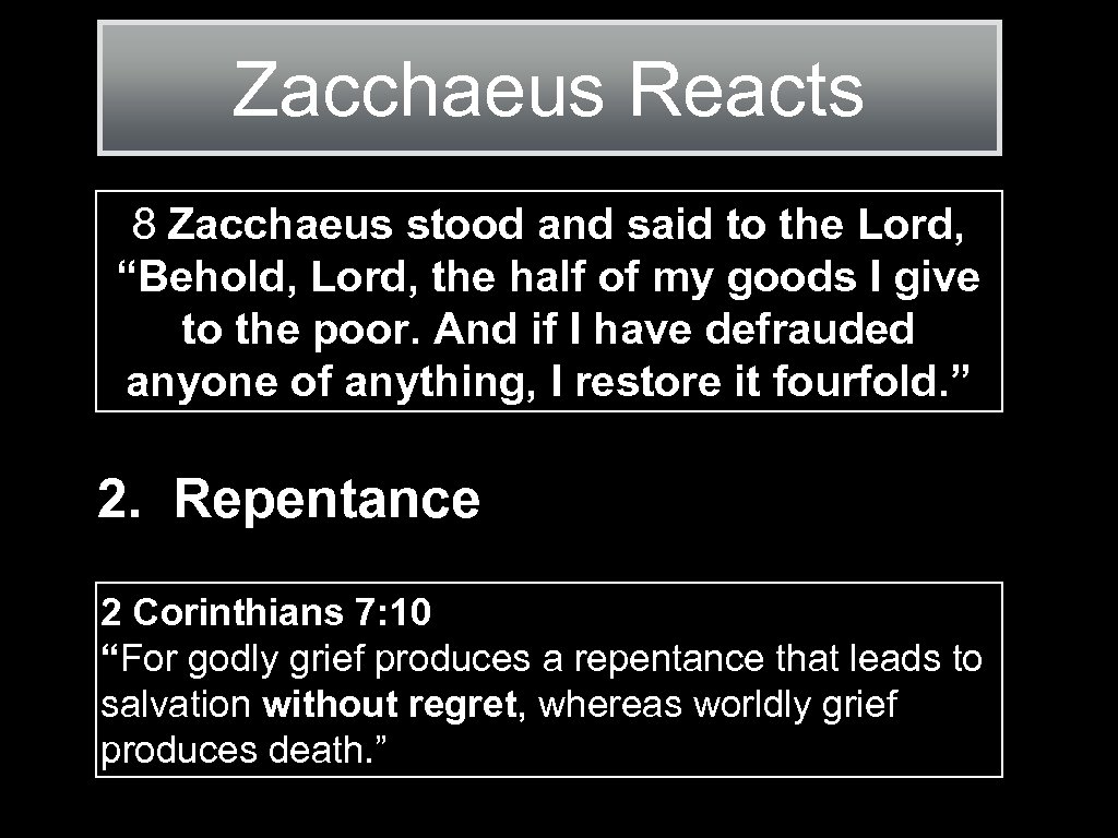 Zacchaeus Reacts 8 Zacchaeus stood and said to the Lord, “Behold, Lord, the half