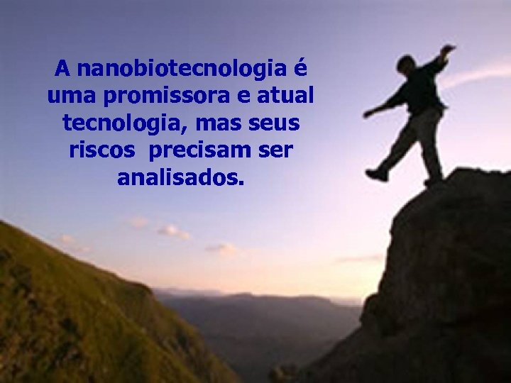 A nanobiotecnologia é uma promissora e atual tecnologia, mas seus riscos precisam ser analisados.