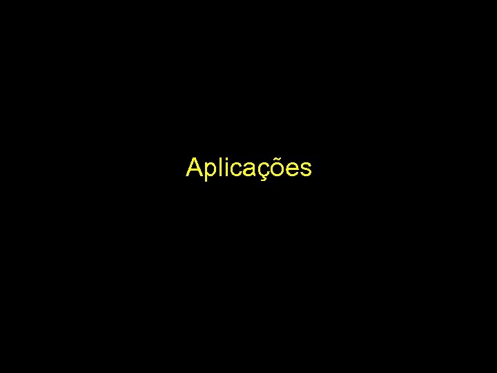 Aplicações 