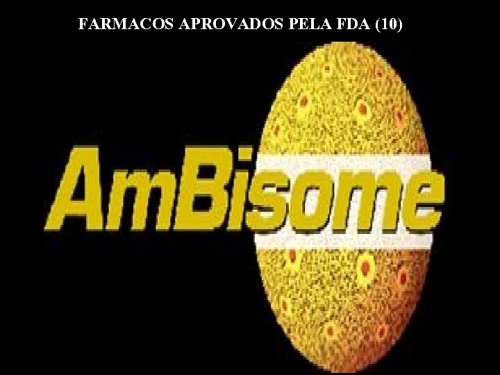 FARMACOS APROVADOS PELA FDA (10) 