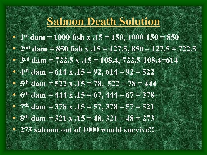 Salmon Death Solution • • • 1 st dam = 1000 fish x. 15