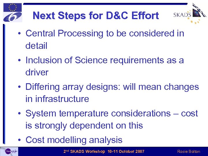 Next Steps for D&C Effort • Central Processing to be considered in detail •