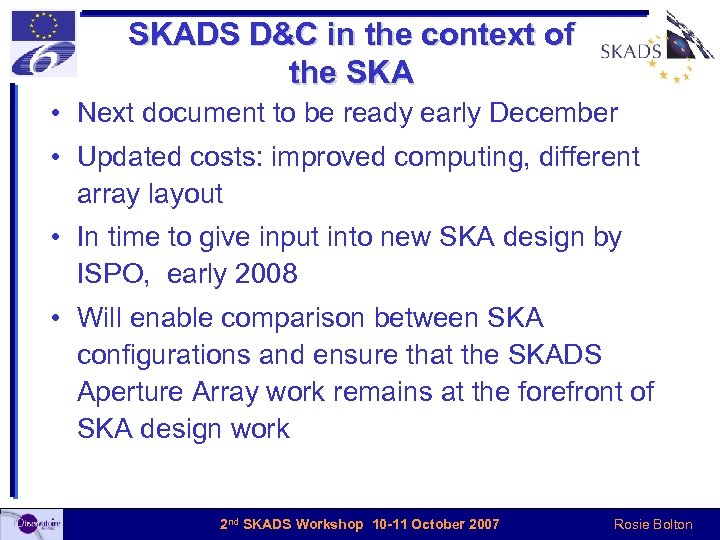 SKADS D&C in the context of the SKA • Next document to be ready