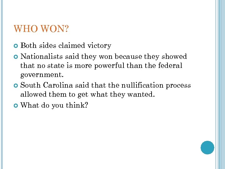 WHO WON? Both sides claimed victory Nationalists said they won because they showed that