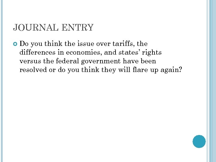 JOURNAL ENTRY Do you think the issue over tariffs, the differences in economies, and