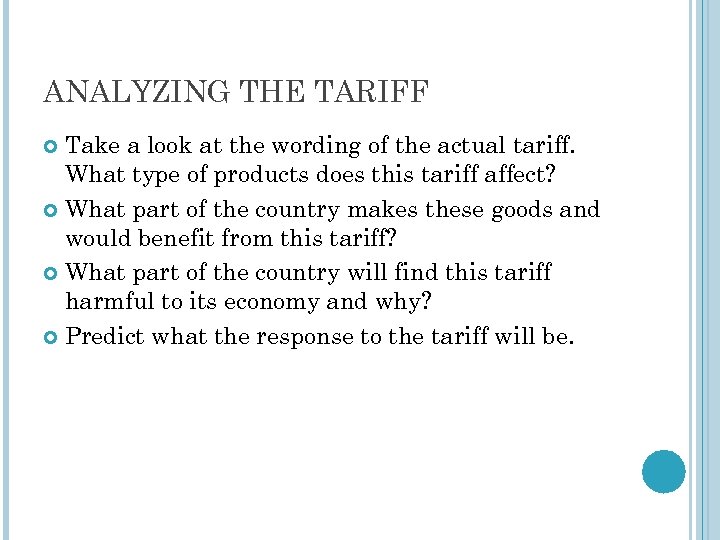 ANALYZING THE TARIFF Take a look at the wording of the actual tariff. What