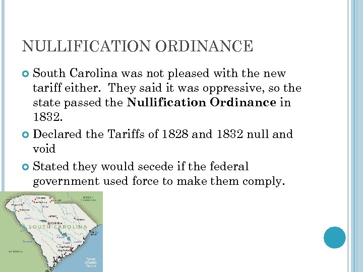 NULLIFICATION ORDINANCE South Carolina was not pleased with the new tariff either. They said