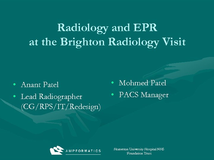 Radiology and EPR at the Brighton Radiology Visit • Anant Patel • Lead Radiographer