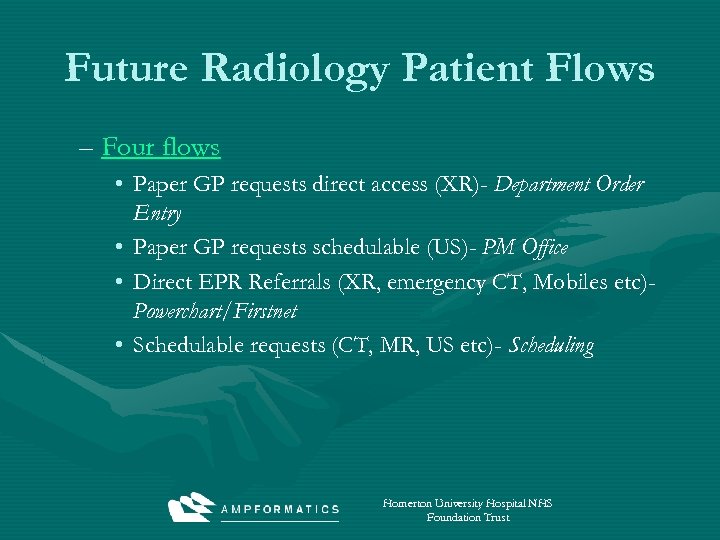 Future Radiology Patient Flows – Four flows • Paper GP requests direct access (XR)-