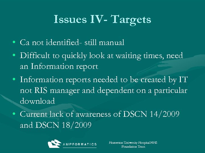 Issues IV- Targets • Ca not identified- still manual • Difficult to quickly look