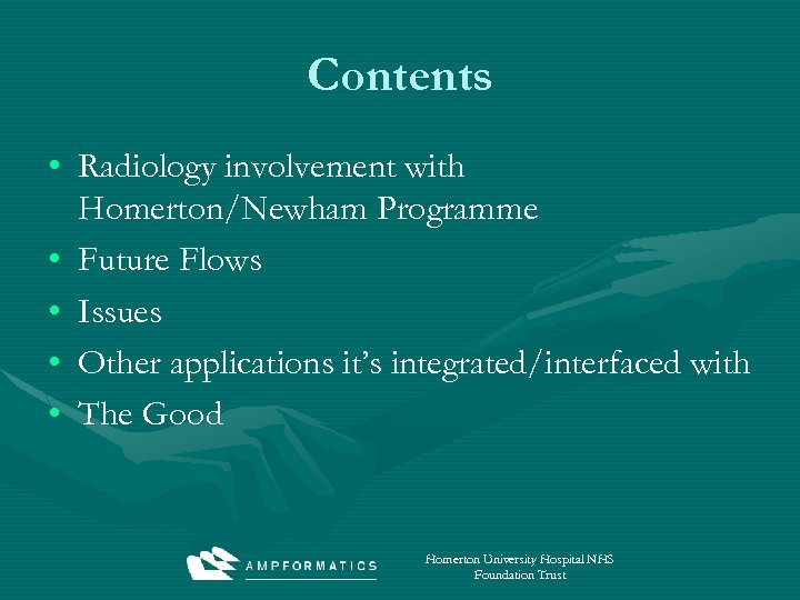Contents • Radiology involvement with Homerton/Newham Programme • Future Flows • Issues • Other