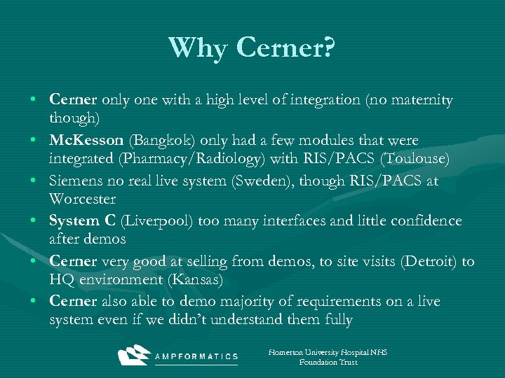 Why Cerner? • Cerner only one with a high level of integration (no maternity