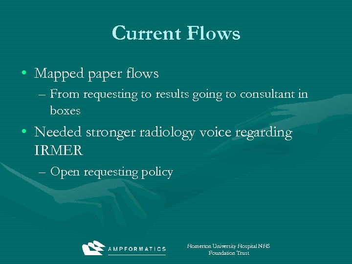 Current Flows • Mapped paper flows – From requesting to results going to consultant