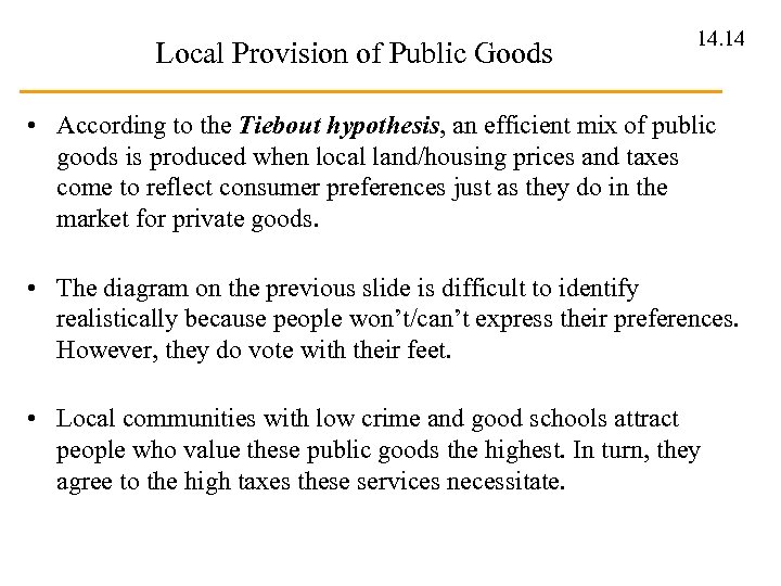 Local Provision of Public Goods 14. 14 • According to the Tiebout hypothesis, an