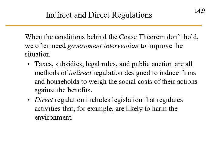 Indirect and Direct Regulations 14. 9 When the conditions behind the Coase Theorem don’t