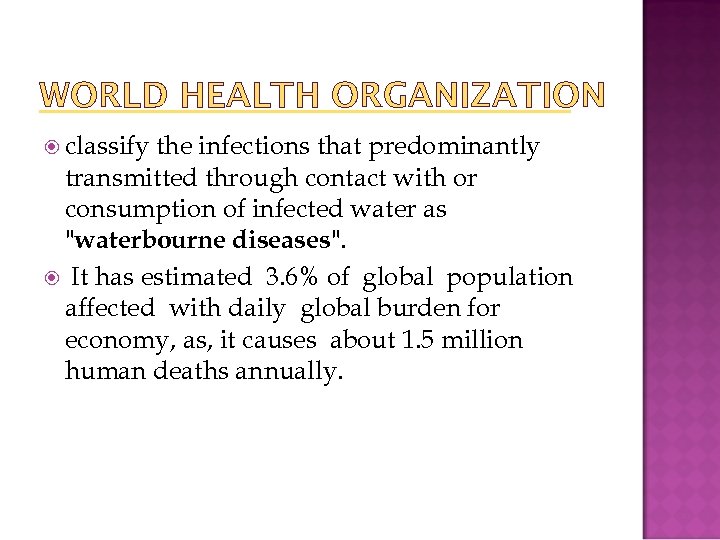 WORLD HEALTH ORGANIZATION classify the infections that predominantly transmitted through contact with or consumption