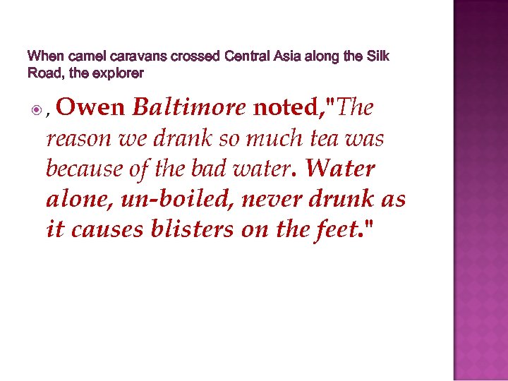 When camel caravans crossed Central Asia along the Silk Road, the explorer Owen Baltimore