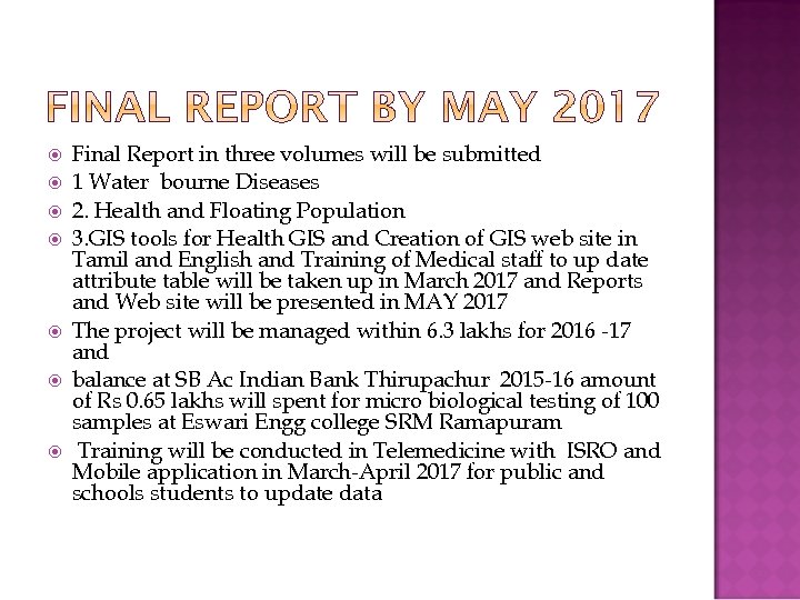  Final Report in three volumes will be submitted 1 Water bourne Diseases 2.