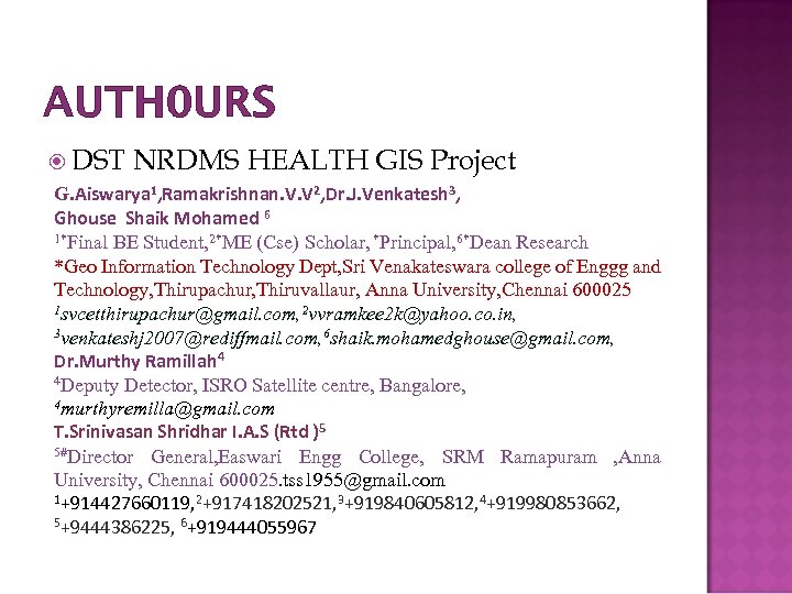 AUTH 0 URS DST NRDMS HEALTH GIS Project G. Aiswarya 1, Ramakrishnan. V. V