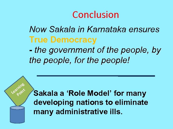 Conclusion Now Sakala in Karnataka ensures True Democracy - the government of the people,