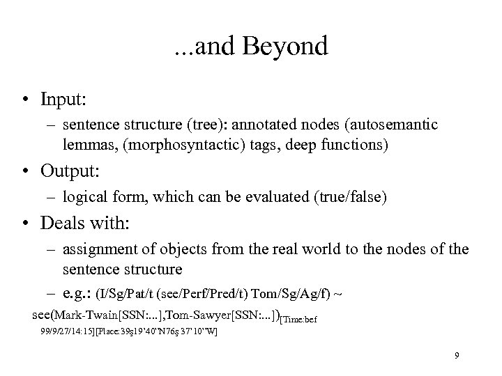 . . . and Beyond • Input: – sentence structure (tree): annotated nodes (autosemantic