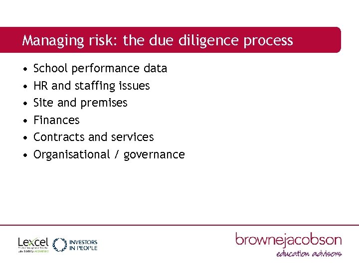 Managing risk: the due diligence process • • • School performance data HR and
