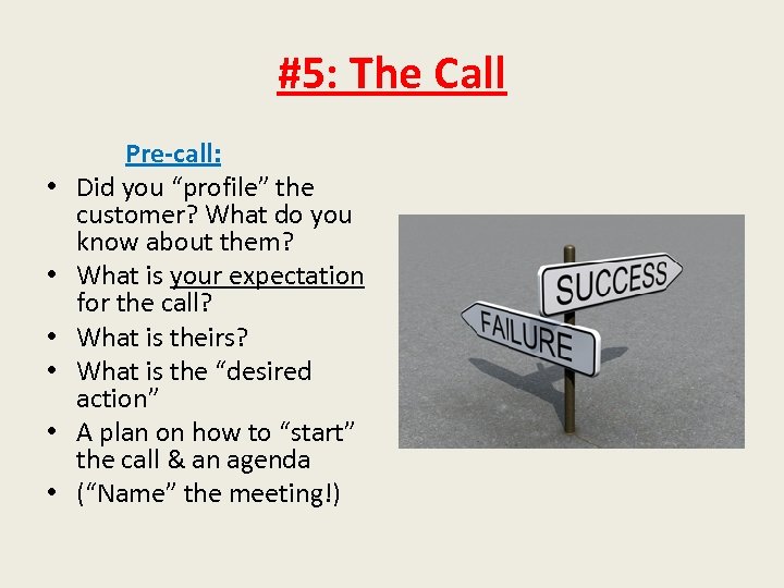 #5: The Call • • • Pre-call: Did you “profile” the customer? What do