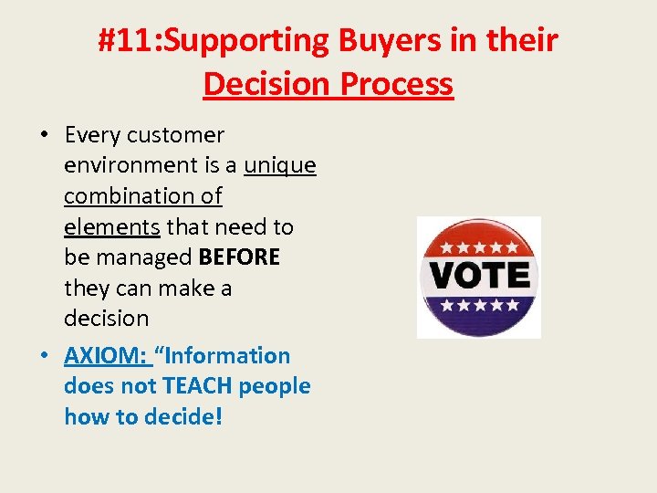 #11: Supporting Buyers in their Decision Process • Every customer environment is a unique