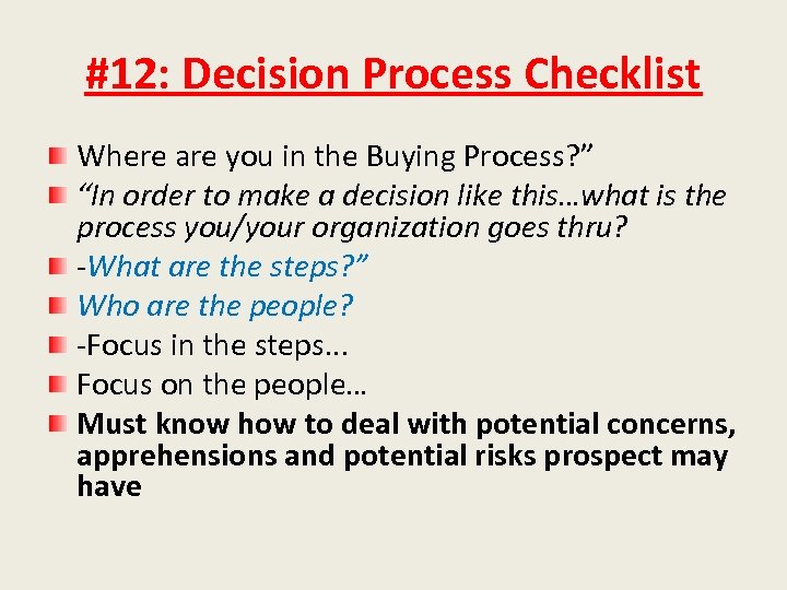 #12: Decision Process Checklist Where are you in the Buying Process? ” “In order