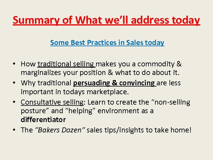 Summary of What we’ll address today Some Best Practices in Sales today • How