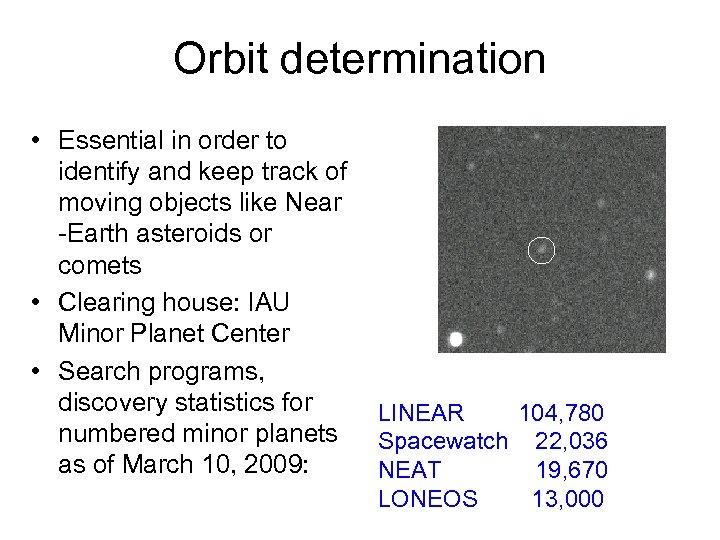 Orbit determination • Essential in order to identify and keep track of moving objects
