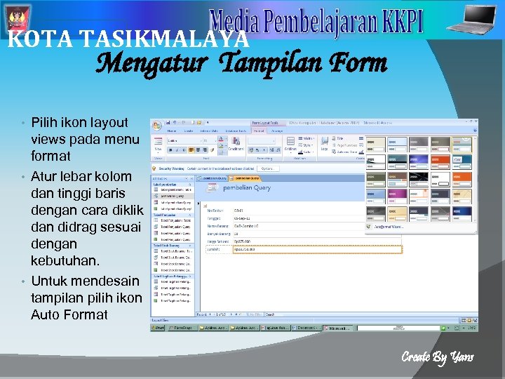 2 KOTA TASIKMALAYA Mengatur Tampilan Form Pilih ikon layout views pada menu format •