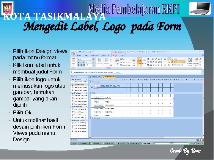 2 KOTA TASIKMALAYA Mengedit Label, Logo pada Form • • • Pilih ikon Design