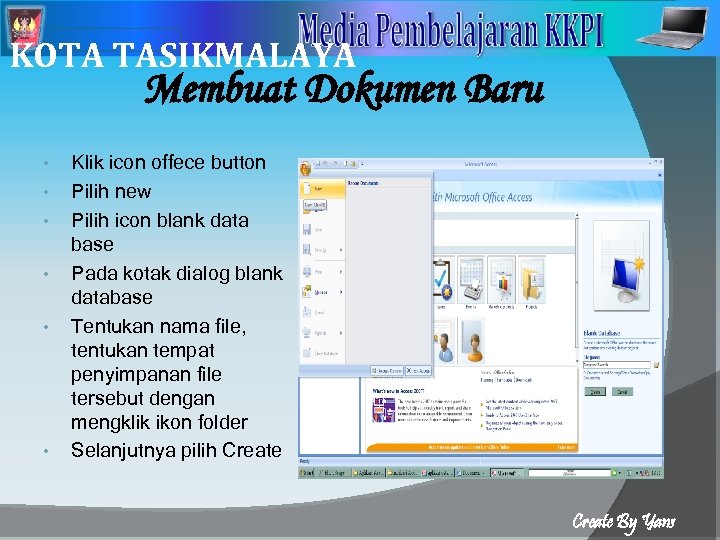 2 KOTA TASIKMALAYA Membuat Dokumen Baru • • • Klik icon offece button Pilih