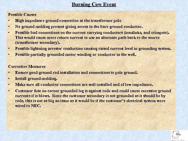 Burning Cow Event Possible Causes • High impedance ground connection at the transformer pole