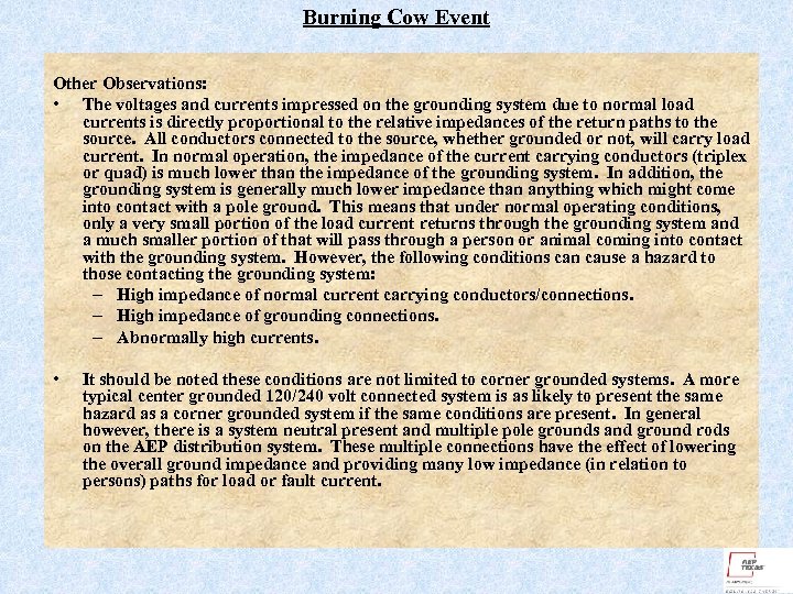 Burning Cow Event Other Observations: • The voltages and currents impressed on the grounding