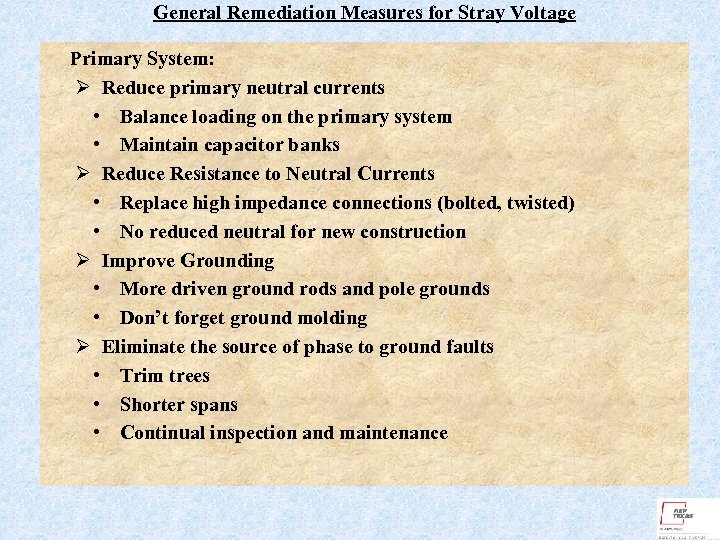 General Remediation Measures for Stray Voltage Primary System: Ø Reduce primary neutral currents •