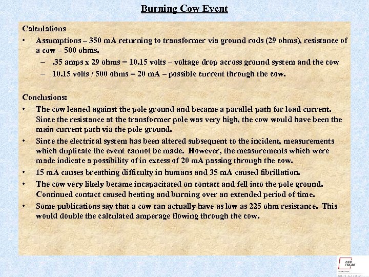 Burning Cow Event Calculations • Assumptions – 350 m. A returning to transformer via