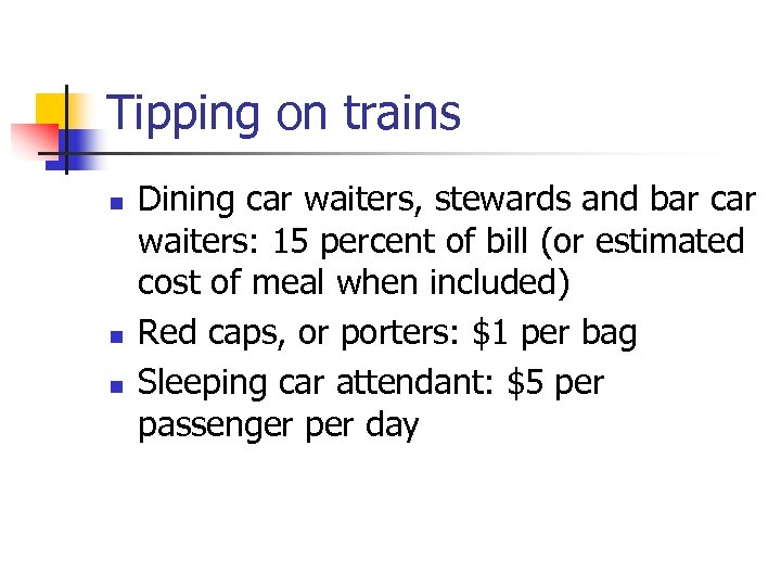 Tipping on trains n n n Dining car waiters, stewards and bar car waiters: