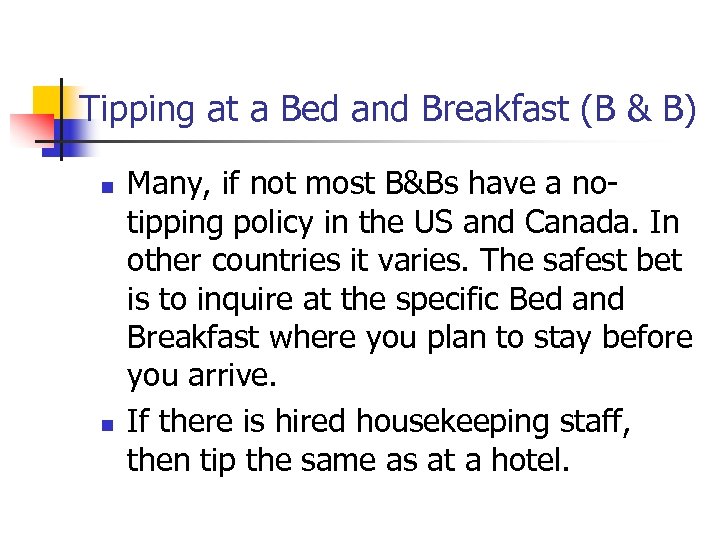 Tipping at a Bed and Breakfast (B & B) n n Many, if not