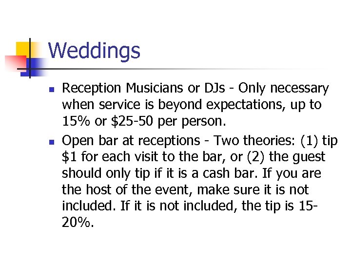 Weddings n n Reception Musicians or DJs - Only necessary when service is beyond