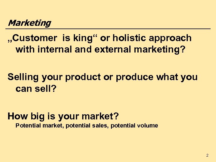 Marketing „Customer is king“ or holistic approach with internal and external marketing? Selling your