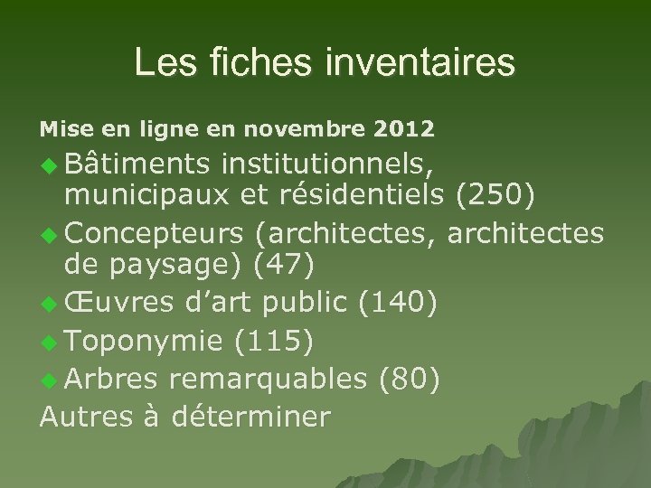 Les fiches inventaires Mise en ligne en novembre 2012 u Bâtiments institutionnels, municipaux et